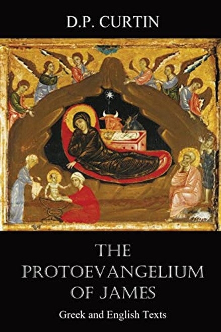 The Protoevangelium of James: Greek and English Texts By Alexander Walker - Paperback