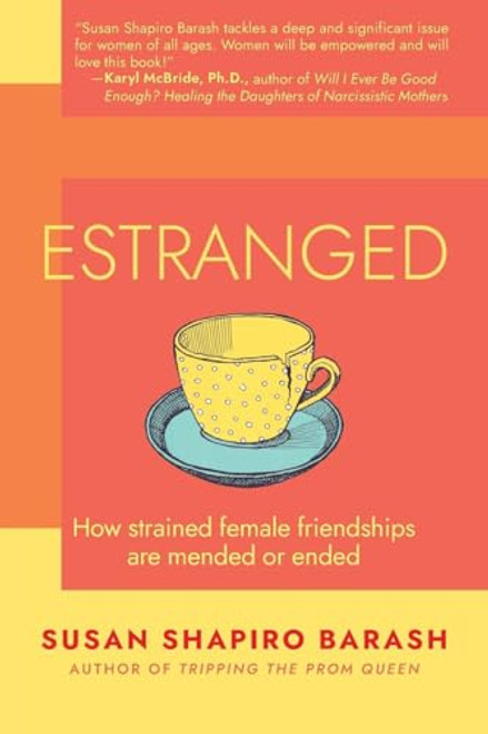 Estranged: How Strained Female Friendships Are Mended or Ended By Susan Shapiro Barash - Paperback