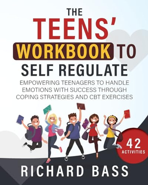 The Teens' Workbook to Self Regulate By Richard Bass - Paperback