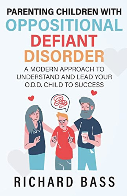Parenting Children with Oppositional Defiant Disorder By Richard Bass - Paperback