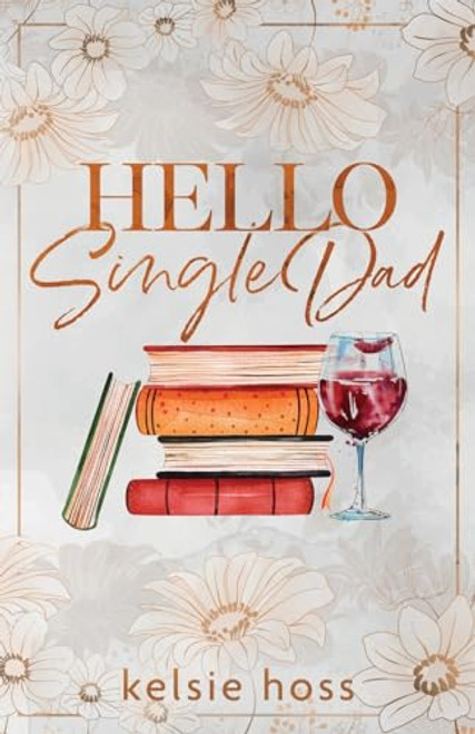 Hello Single Dad By Kelsie Hoss - Paperback