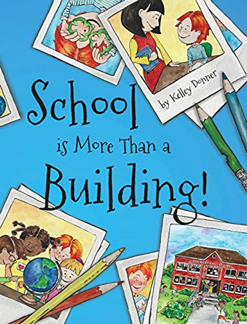 School is More Than a Building By Kelley Donner - Hardcover