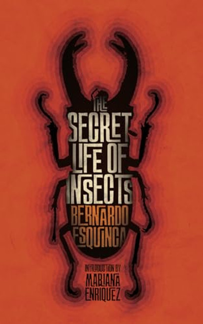 The Secret Life of Insects and Other Stories By Bernardo Esquinca - Paperback