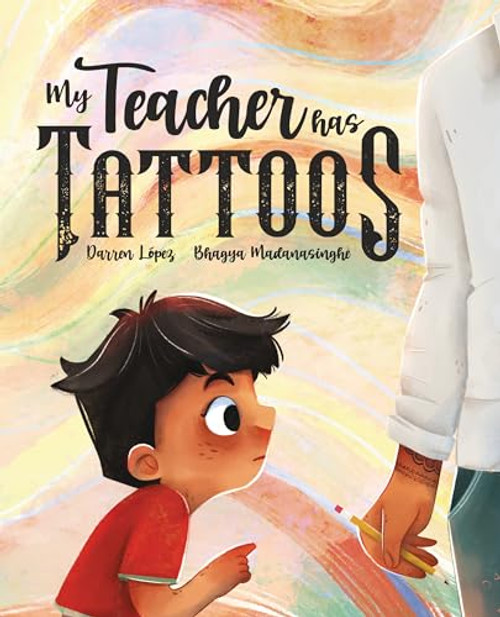 My Teacher Has Tattoos By Darren Lopez - Hardcover