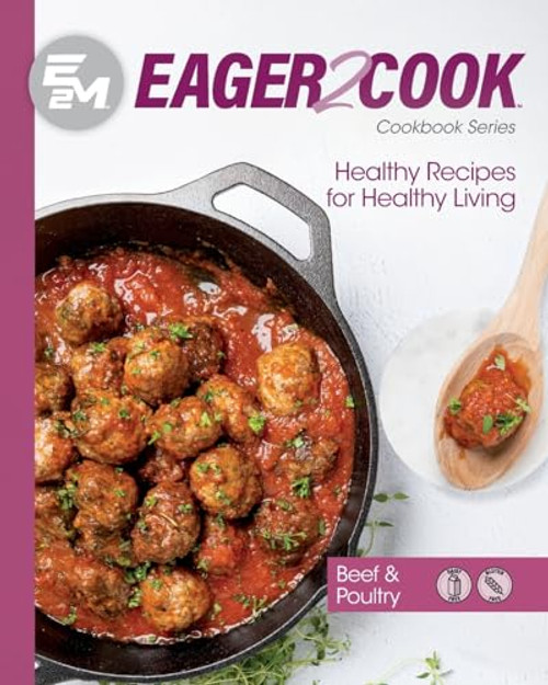 Eager 2 Cook: Healthy Recipes for Healthy Living: Beef & Poultry By E2m Chef Connect - Paperback