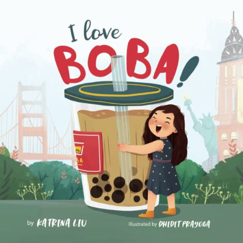 I Love BOBA!: (the first children's book about bubble tea) By Dhidit Prayoga - Paperback