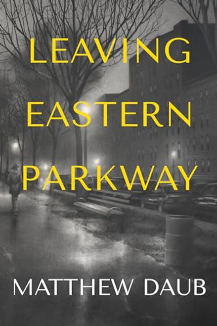 Leaving Eastern Parkway a Novel By Matthew Daub - Paperback