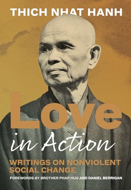 Love in Action, Second Edition: Writings on Nonviolent Social Change By Thich Nhat Hanh - Paperback