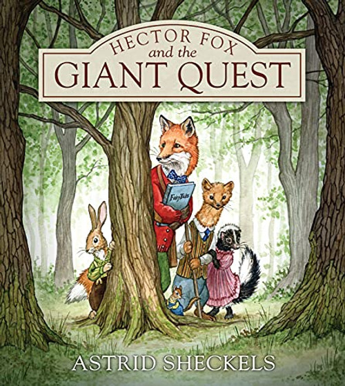 Hector Fox and the Giant Quest By Astrid Sheckels - Hardcover