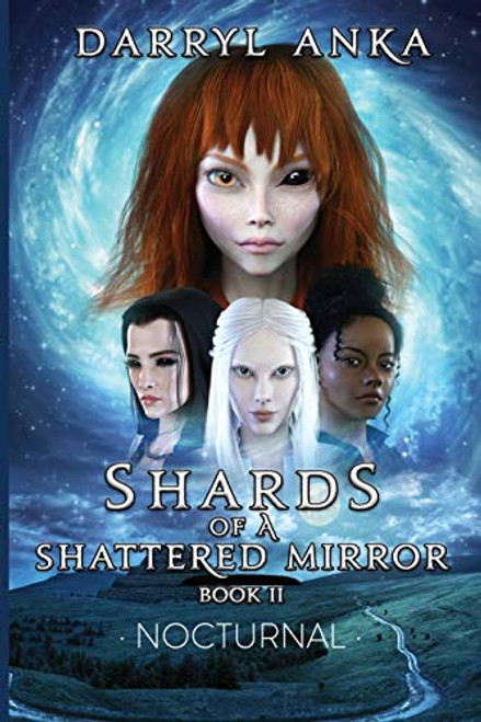 Shards of a Shattered Mirror Book II: Nocturnal By Darryl Anka - Paperback