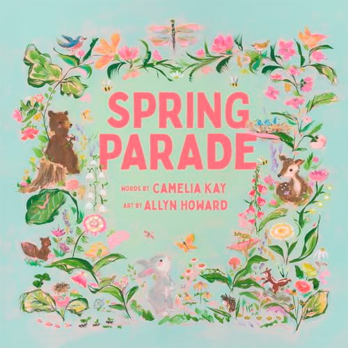 Spring Parade: A Picture Book By Camelia Kay - Hardcover