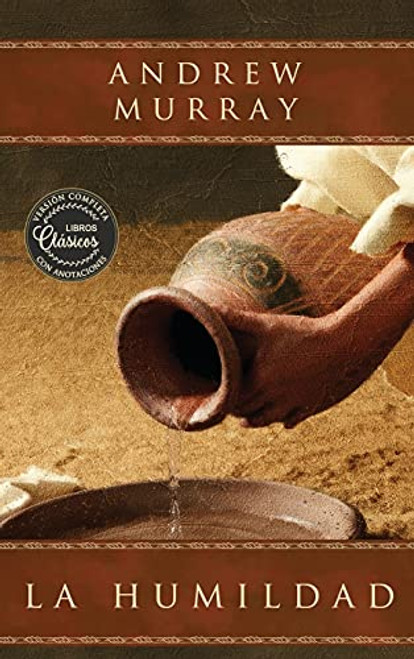 La humildad (La belleza de la santidad): versin completa actualizada con anotaciones explicativas By Andrew Murray - Hardcover