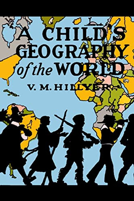 A Child's Geography of the World By V. M. Hillyer - Paperback