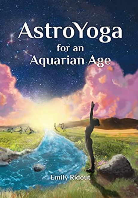 AstroYoga for an Aquarian Age By Emily Ridout - Paperback