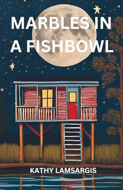 Marbles in a Fishbowl By Kathy Lamsargis - Paperback