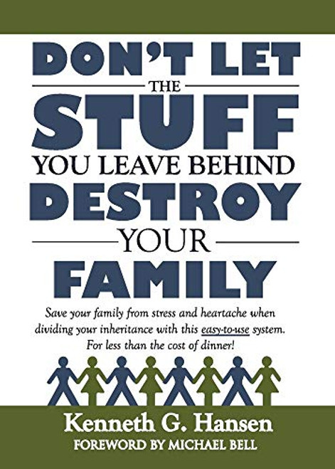 Don't Let the Stuff You Leave Behind Destroy Your Family By Kenneth G. Hansen - Paperback