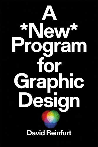 A New Program for Graphic Design By David Reinfurt - Paperback