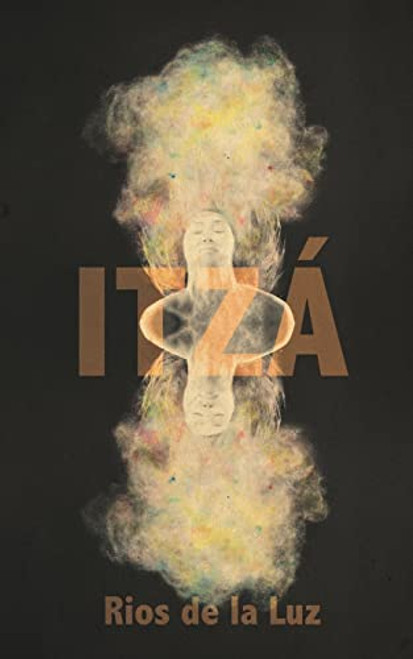 Itz By Rios de la Luz - Paperback