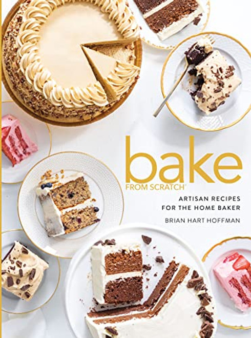 Bake from Scratch (Vol 5): Artisan Recipes for the Home Baker By Brian Hart Hoffman - Hardcover