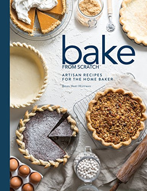 Bake from Scratch (Vol 2): Artisan Recipes for the Home Baker By Brian Hart Hoffman - Hardcover