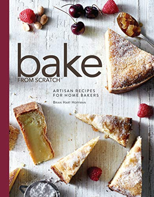 Bake from Scratch (Vol 1): Artisan Recipes for the Home Baker By Brian Hart Hoffman - Hardcover