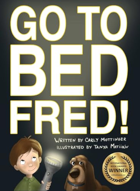 Go to Bed, Fred! By Carly Mottinger - Hardcover