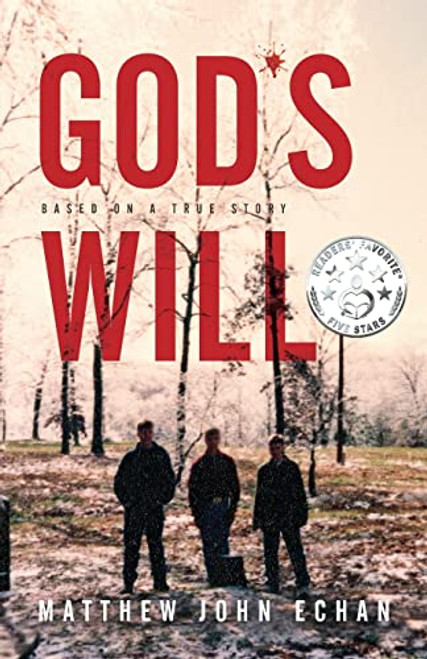God*s Will: Based on a True Story By Matthew John Echan - Paperback