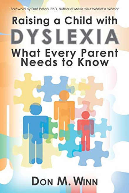 Raising a Child with Dyslexia: What Every Parent Needs to Know By Don M. Winn - Paperback