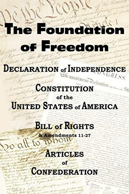 The Declaration of Independence and the Us Constitution with Bill of Rights & Amendments Plus the Articles of Confederation By Thomas Jefferson - Paperback