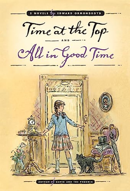 Time at the Top and All in Good Time: Two Novels By Edward Ormondroyd - Paperback