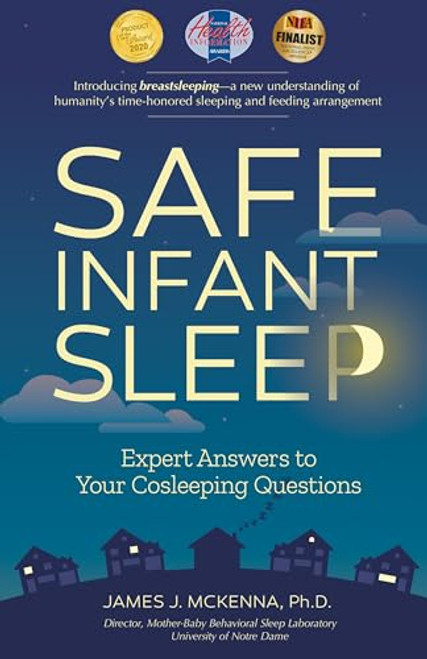 Safe Infant Sleep: Expert Answers to Your Cosleeping Questions By James J. McKenna - Paperback