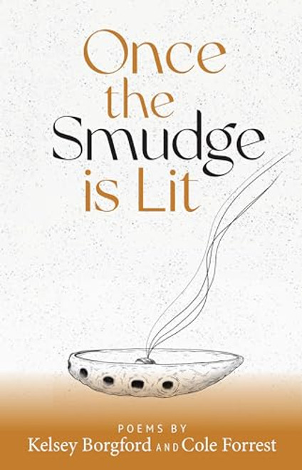 Once the Smudge Is Lit By Kelsey Borgford - Paperback