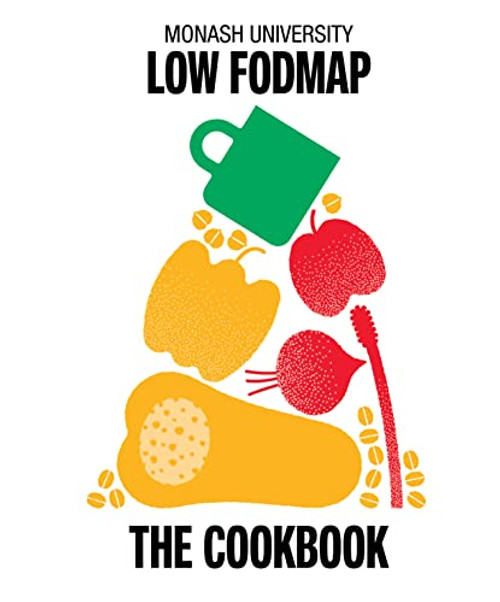 Monash University Low Fodmap: The Cookbook By The Monash Fodmap Team - Hardcover
