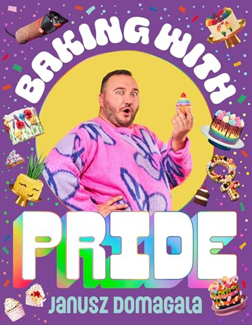 Baking with Pride By Janusz Domagala - Hardcover