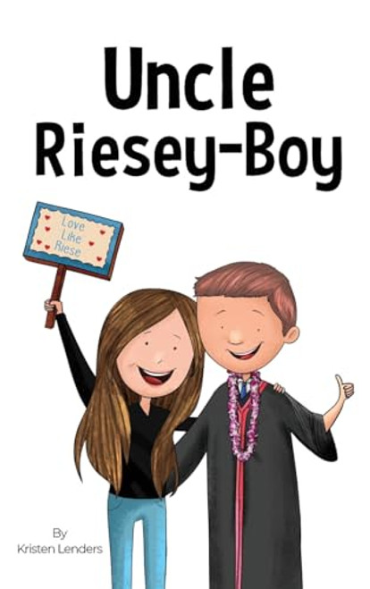 Uncle Riesey - Boy: Love like Riese By Kristen Lenders - Hardcover