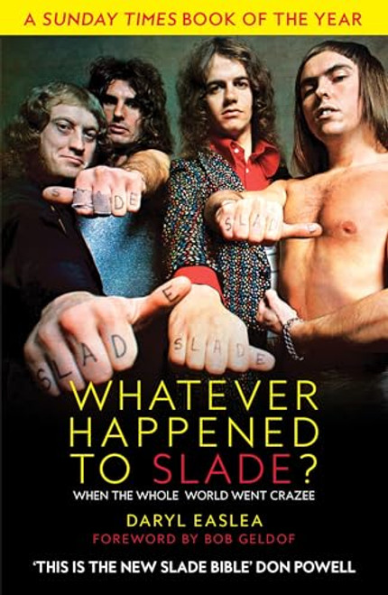 Whatever Happened to Slade?: When the Whole World Went Crazee By Daryl Easlea - Paperback