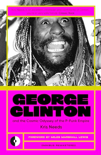 George Clinton & the Cosmic Odyssey of the P-Funk Empire By Kris Needs - Paperback