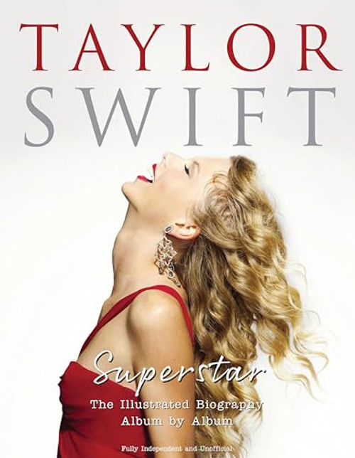 Taylor Swift - Superstar: The Illustrated Biography Album by Album By Carolyn McHugh - Hardcover