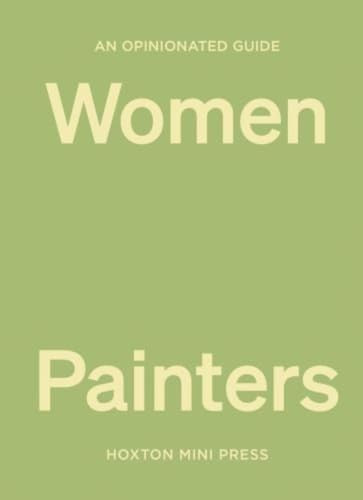 An Opinionated Guide to Women Painters By Lucy Davies - Hardcover