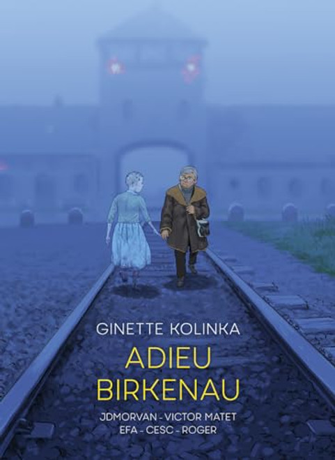 Adieu Birkenau: Ginette Kolinka's Story of Survival By Ginette Kolinka - Hardcover