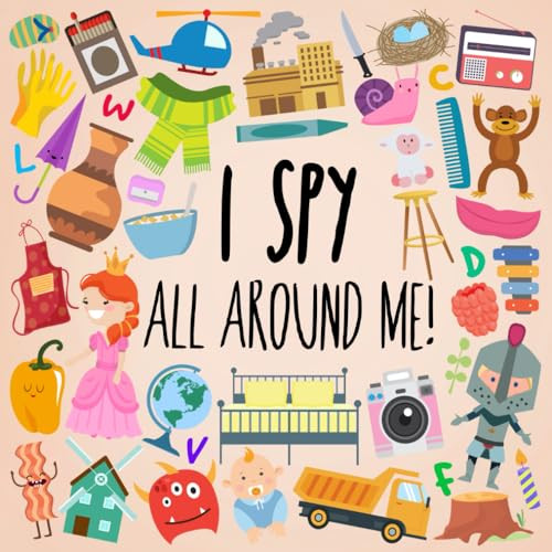 I Spy - All Around Me!: A Fun A-Z Puzzle Book (for Ages 4-6) By Webber Books - Paperback