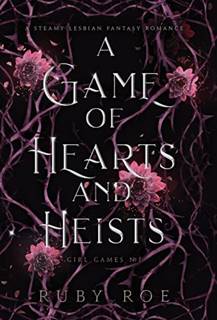 A Game of Hearts and Heists: A Steamy Lesbian Fantasy Romance By Ruby Roe - Hardcover