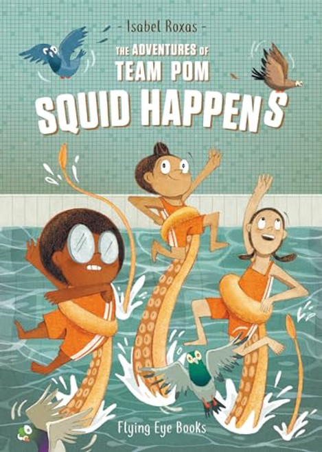 The Adventures of Team Pom: Squid Happens: Team POM Book 1 By Isabel Roxas - Paperback