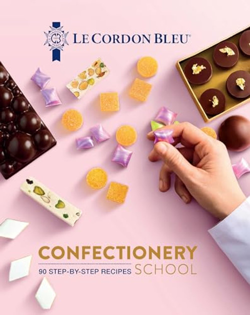 Le Cordon Bleu Confectionery School By Le Cordon Bleu - Hardcover