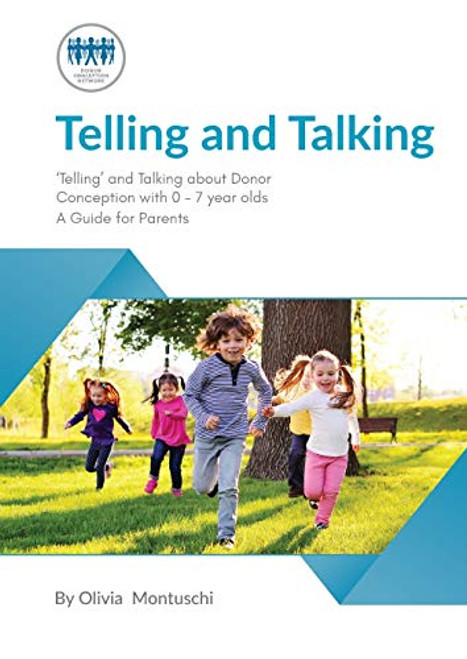 Telling and Talking 0-7 Years - A Guide for Parents By Donor Conception Network - Paperback