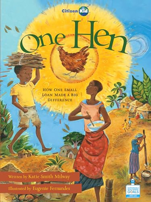 One Hen: How One Small Loan Made a Big Difference By Katie Smith Milway - Paperback