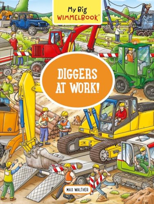 My Big Wimmelbook(r) - Diggers at Work!: A Look-And-Find Book (Kids Tell the Story) By Max Walther - Board Books