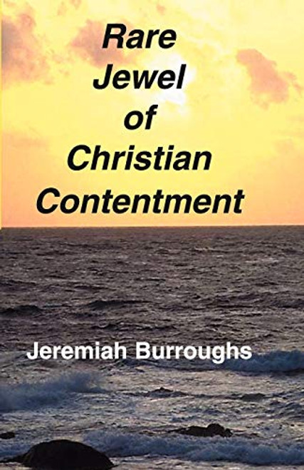 Rare Jewel of Christian Contentment By Jeremiah Burroughs - Paperback