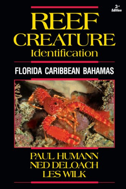 Reef Creature Identification: Florida Caribbean Bahamas By Paul Humann - Paperback