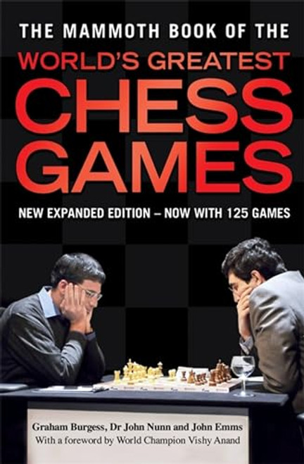 The Mammoth Book of the World's Greatest Chess Games By Graham Burgess - Paperback